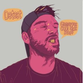 Detest – Glamerous Cool Kids Stuff
